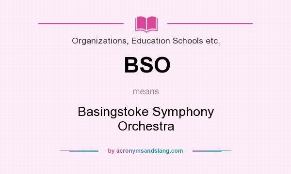 What does BSO mean? It stands for Basingstoke Symphony Orchestra