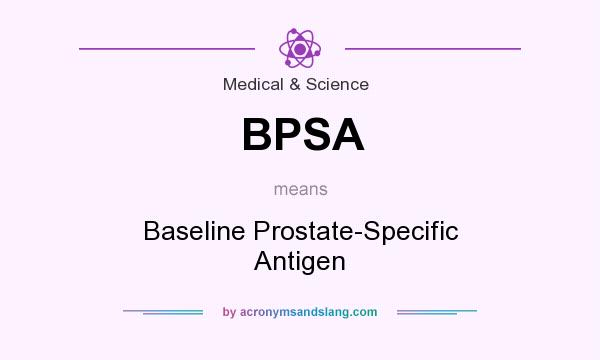 What does BPSA mean? It stands for Baseline Prostate-Specific Antigen