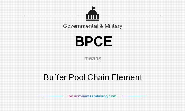 What does BPCE mean? It stands for Buffer Pool Chain Element