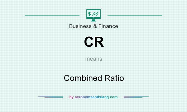 What does CR mean? It stands for Combined Ratio