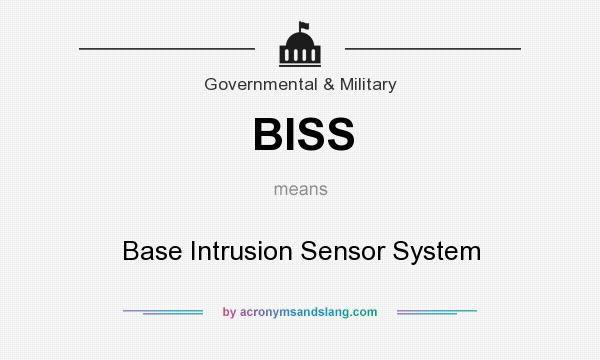 What does BISS mean? It stands for Base Intrusion Sensor System