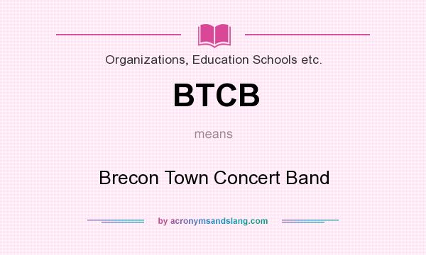 What does BTCB mean? It stands for Brecon Town Concert Band