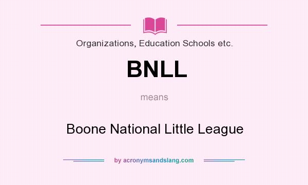 What does BNLL mean? It stands for Boone National Little League