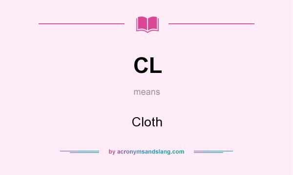 What does CL mean? It stands for Cloth