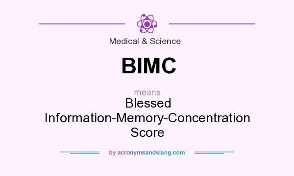 What does BIMC mean? It stands for Blessed Information-Memory-Concentration Score