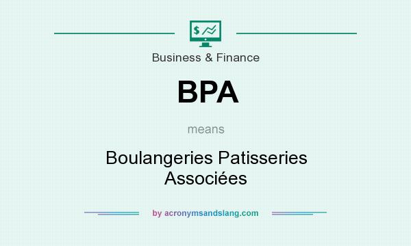 What does BPA mean? It stands for Boulangeries Patisseries Associées