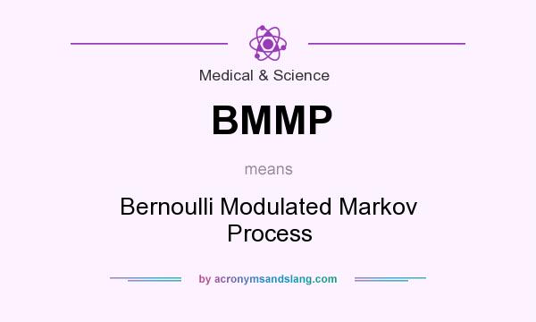 What does BMMP mean? It stands for Bernoulli Modulated Markov Process