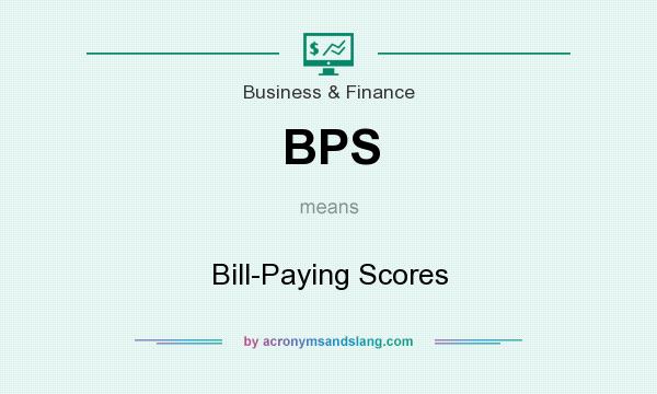 What does BPS mean? It stands for Bill-Paying Scores