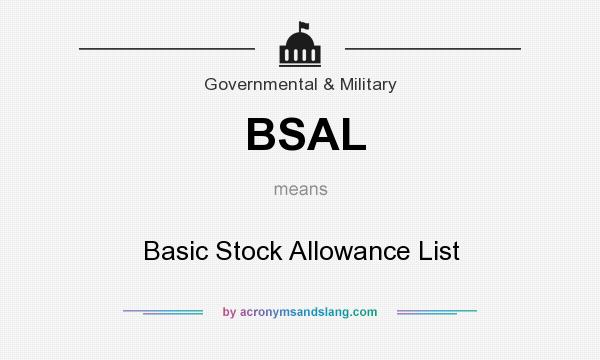 What does BSAL mean? It stands for Basic Stock Allowance List
