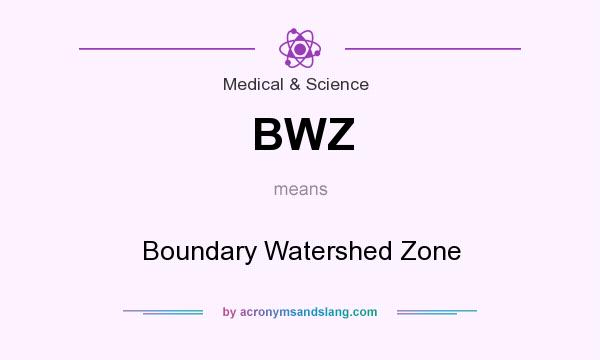 What does BWZ mean? It stands for Boundary Watershed Zone