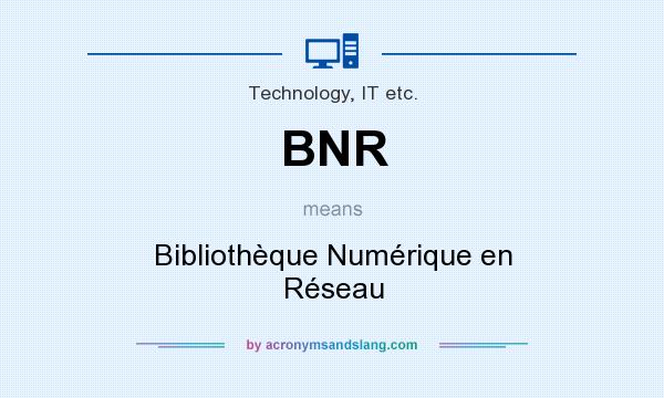 What does BNR mean? It stands for Bibliothèque Numérique en Réseau