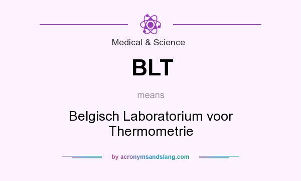 What does BLT mean? It stands for Belgisch Laboratorium voor Thermometrie
