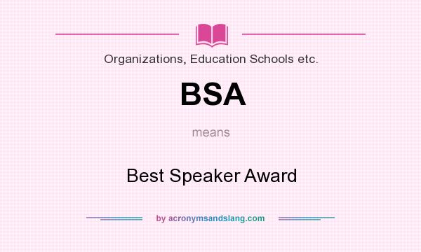What does BSA mean? It stands for Best Speaker Award