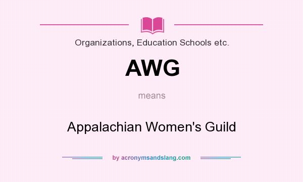What does AWG mean? It stands for Appalachian Women`s Guild
