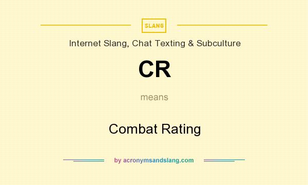 What does CR mean? It stands for Combat Rating