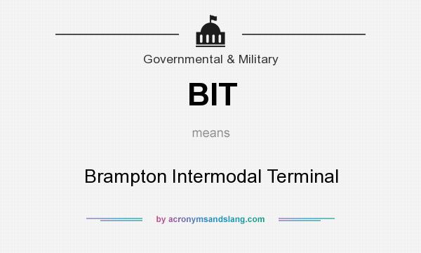 What does BIT mean? It stands for Brampton Intermodal Terminal