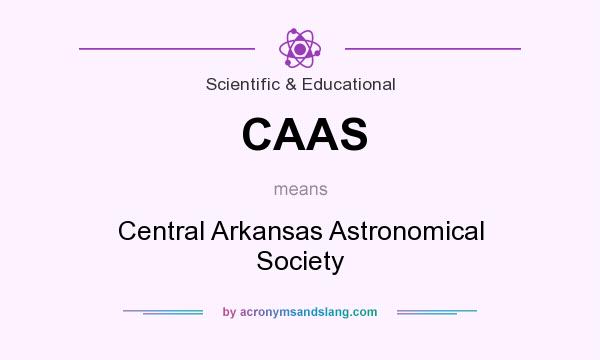 What does CAAS mean? It stands for Central Arkansas Astronomical Society