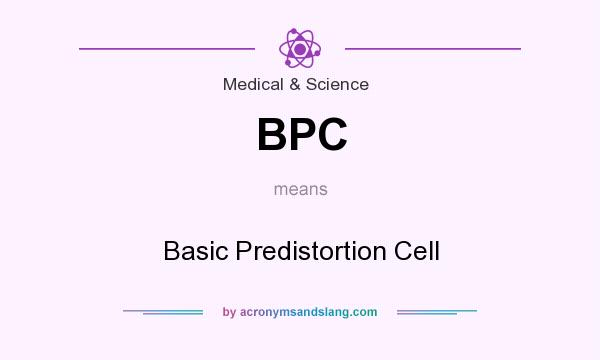 What does BPC mean? It stands for Basic Predistortion Cell