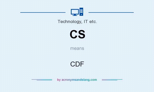 What does CS mean? It stands for CDF