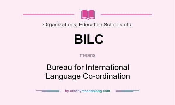 What does BILC mean? It stands for Bureau for International Language Co-ordination