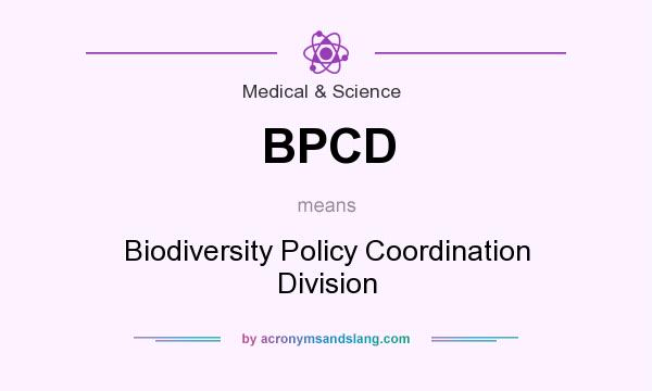 What does BPCD mean? It stands for Biodiversity Policy Coordination Division