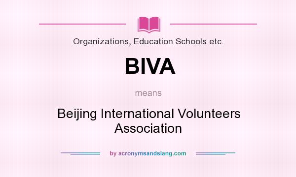 What does BIVA mean? It stands for Beijing International Volunteers Association