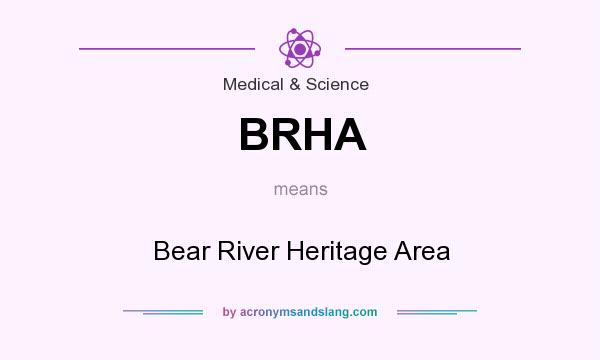 What does BRHA mean? It stands for Bear River Heritage Area