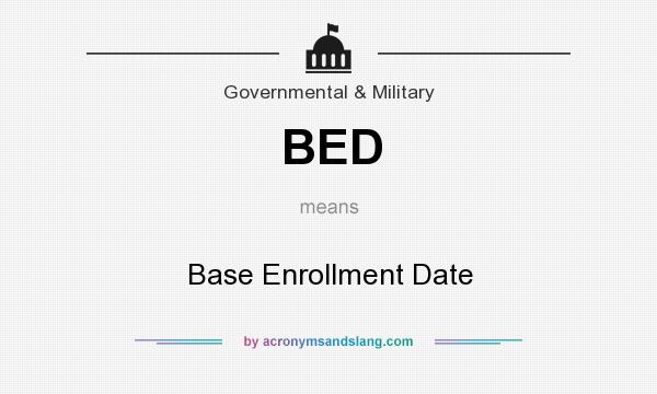 What does BED mean? It stands for Base Enrollment Date
