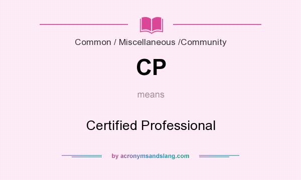 What does CP mean? It stands for Certified Professional