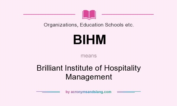 What does BIHM mean? It stands for Brilliant Institute of Hospitality Management