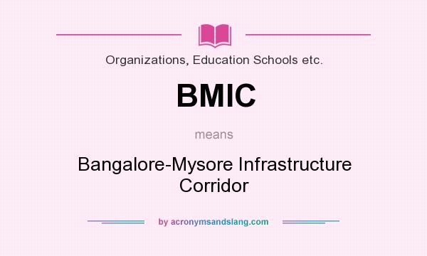 What does BMIC mean? It stands for Bangalore-Mysore Infrastructure Corridor