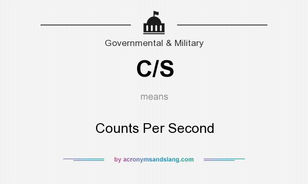 What does C/S mean? It stands for Counts Per Second