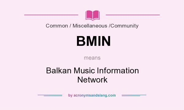 What does BMIN mean? It stands for Balkan Music Information Network
