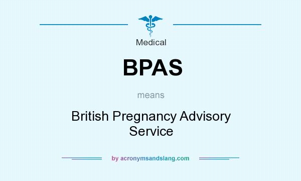 What does BPAS mean? It stands for British Pregnancy Advisory Service