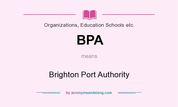 What does BPA mean? It stands for Brighton Port Authority
