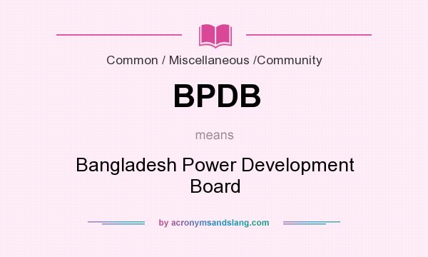 What does BPDB mean? It stands for Bangladesh Power Development Board