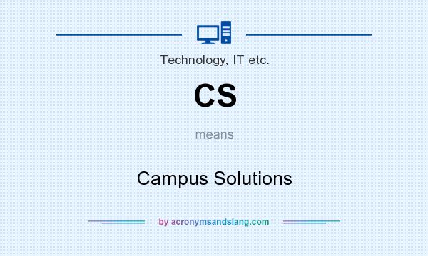 What does CS mean? It stands for Campus Solutions