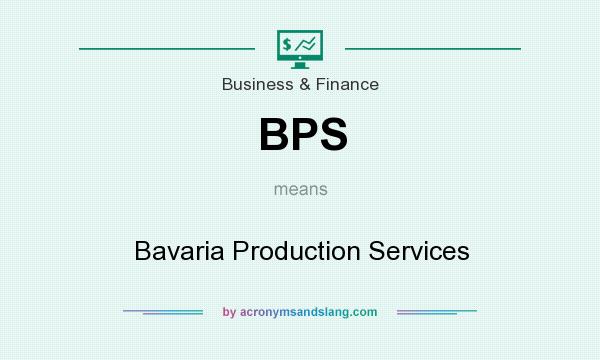 What does BPS mean? It stands for Bavaria Production Services