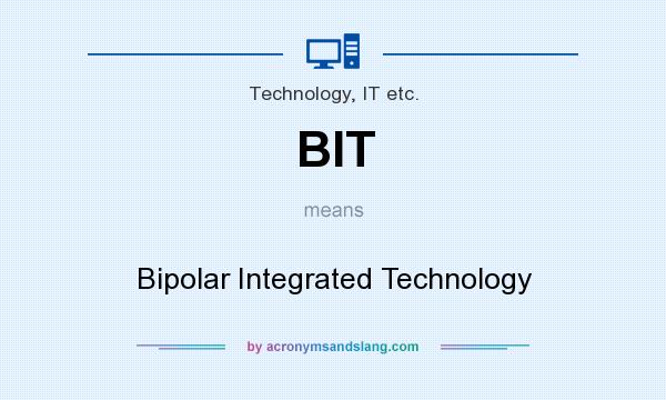 What does BIT mean? It stands for Bipolar Integrated Technology