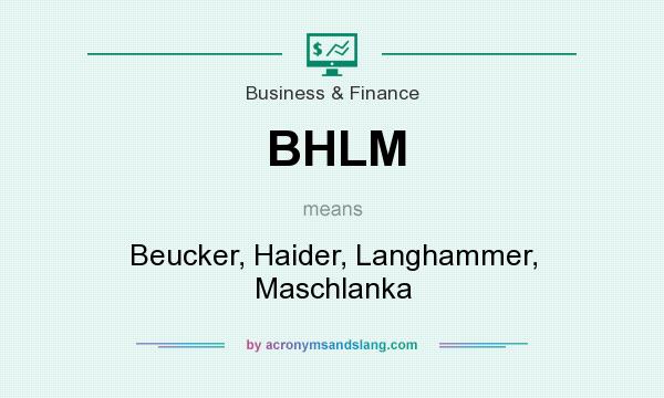 What does BHLM mean? It stands for Beucker, Haider, Langhammer, Maschlanka