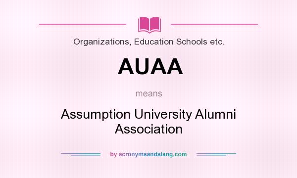 What does AUAA mean? It stands for Assumption University Alumni Association