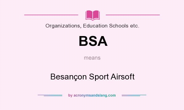 What does BSA mean? It stands for Besançon Sport Airsoft