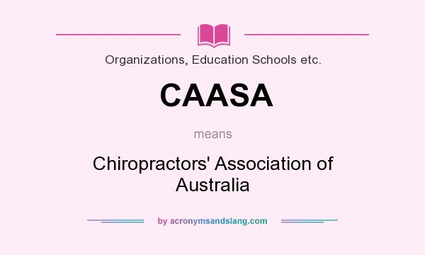 What does CAASA mean? It stands for Chiropractors` Association of Australia
