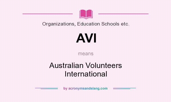 What does AVI mean? It stands for Australian Volunteers International
