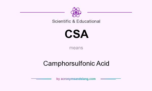 What does CSA mean? It stands for Camphorsulfonic Acid