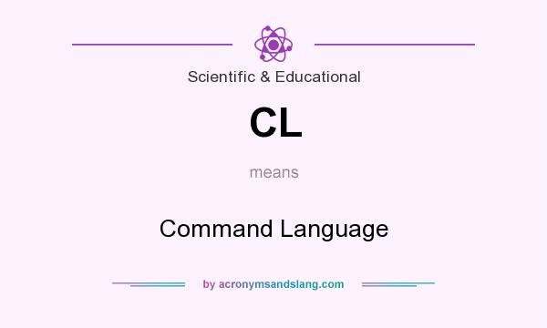 What does CL mean? It stands for Command Language