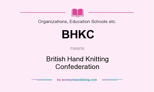 What does BHKC mean? It stands for British Hand Knitting Confederation