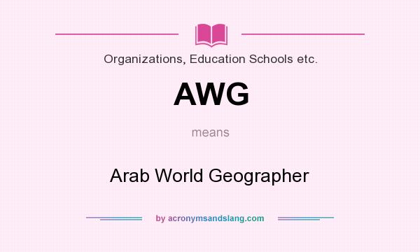 What does AWG mean? It stands for Arab World Geographer