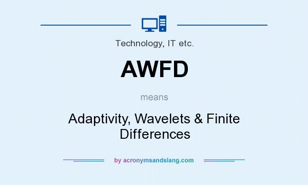 What does AWFD mean? It stands for Adaptivity, Wavelets & Finite Differences