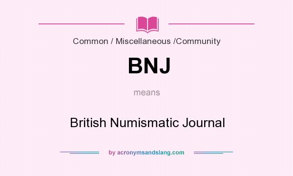 What does BNJ mean? It stands for British Numismatic Journal